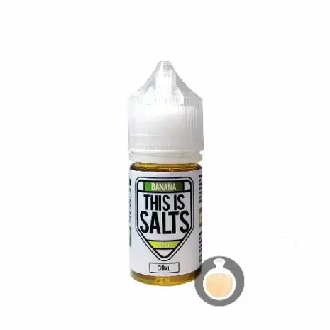 This Is Salts กล้วย ซอลนิค(Salt Nic)
